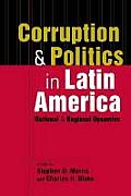 Corruption & Politics In Latin America National & Regional Dynamics