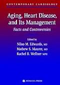 Aging, Heart Disease, and Its Management: Facts and Controversies