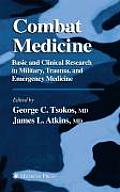 Combat Medicine: Basic and Clinical Research in Military, Trauma, and Emergency Medicine
