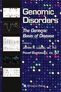 Genomic Disorders: The Genomic Basis of Disease