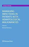 Managing Infections in Patients with Hematological Malignancies