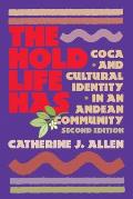 Hold Life Has Coca & Cultural Identity in an Andean Community Second Edition