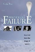 Magnificent Failure Free Fall from the Edge of Space
