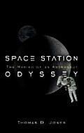 Space Station Odyssey The Making Of An