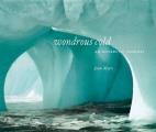 Wondrous Cold: An Antartic Journey