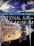 Official Guide To The Smithsonian National Air & Space Museum