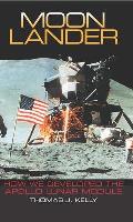 Moon Lander How We Developed the Apollo Lunar Module