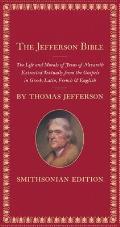 Jefferson Bible Smithsonian Edition The Life & Morals of Jesus of Nazareth