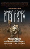 Mars Rover Curiosity An Inside Account from Curiositys Chief Engineer