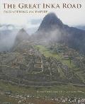 Great Inka Road Engineering an Empire