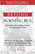 Beyond The Burning Bus The Civil Rights Revolution in a Southern Town