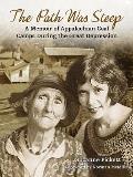 The Path Was Steep: A Memoir of Appalachian Coal Camps During the Great Depression