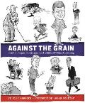 Against the Grain Bombthrowing in the Fine American Tradition of Political Cartooning