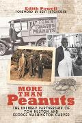 More Than Peanuts The Unlikely Partnership of Tom Huston & George Washington Carver