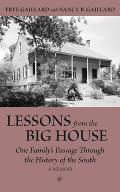 Lessons from the Big House: One Family's Passage Through the History of the South