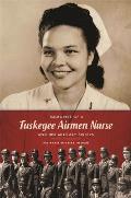 Memories of a Tuskegee Airmen Nurse and Her Military Sisters
