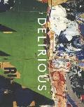 Delirious Art at the Limits of Reason 1950 1980