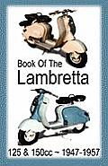 BOOK OF THE LAMBRETTA - ALL 125cc & 150cc MODELS 1947-1957