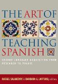 The Art of Teaching Spanish: Second Language Acquisition from Research to PRAXIS