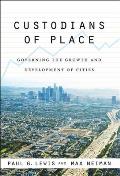 Custodians of Place: Governing the Growth and Development of Cities