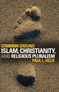 Common Ground: Islam, Christianity, and Religious Pluralism