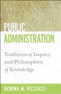 Public Administration: Traditions of Inquiry and Philosophies of Knowledge