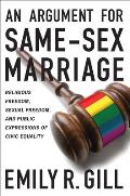 An Argument for Same-Sex Marriage: Religious Freedom, Sexual Freedom, and Public Expressions of Civic Equality