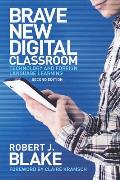 Brave New Digital Classroom: Technology and Foreign Language Learning, Second Edition