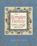 Simpler Family A Book of Smart Choices & Small Comforts for Families Who Do Too Much