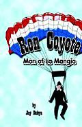 Ron Coyote, Man of La Mangia