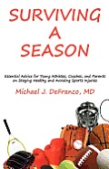 Surviving a Season: Essential Advice for Young Athletes, Coaches, and Parents on Staying Healthy and Avoiding Sports Injuries