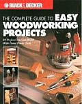 Complete guide to Easy Woodworking Projects 50 Projects you can Build with Hand Power Tools