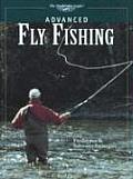 Advanced Fly Fishing Freshwater & Saltwa