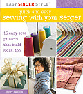 Quick & Easy Sewing with Your Serger 15 Easy Sew Projects That Build Skills Too