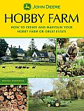 John Deere Hobby Farm How to Create & Maintain Your Hobby Farm or Great Estate