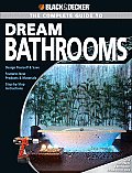 Complete Guide to Dream Bathrooms Design Yourself & Save Features New Products & Materials Step By Step Instructions