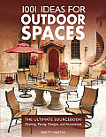 1001 Ideas for Outdoor Spaces The Ultimate Sourcebook Decking Paving Designs & Accessories