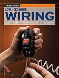 Black & Decker Advanced Home Wiring 2nd Edition Run New Circuits Install Outdoor Wiring