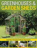 Greenhouses & Garden Sheds Inspiration Information & Step By Step Projects