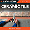 Here's How... Ceramic Tile: Easy, Elegant Makeovers