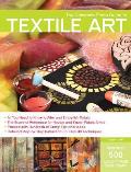 The Complete Photo Guide to Textile Art: *all You Need to Know to Alter and Embellish Fabric *the Essential Reference for Novice and Expert Fabric Art