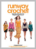 Runway Crochet High style Patterns from Top Designers Hooks to Yours