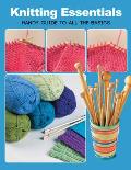 Knitting Essentials: Handy Guide to All the Basics