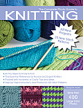 Complete Photo Guide to Knitting 2nd Edition All You Need to Know to Knit The Essential Reference for Novice & Expert Knitters Packed with Hundreds of Crafty Tips & Ideas Step by Step Instructions & Photos for 200 Stitch Patterns