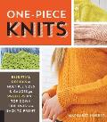 One-Piece Knits: Essential Designs in Multiple Sizes and Gauges for Sweaters Knit Top Down, Side Over, and Back to Front
