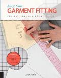 First Time Garment Fitting: The Absolute Beginner's Guide - Learn by Doing * Step-By-Step Basics + 8 Projects