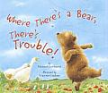 Where Theres A Bear Theres Trouble