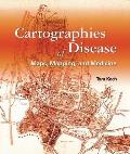 Cartographies of Disease Maps Mapping & Medicine