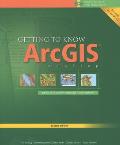 Getting to Know ArcGIS Desktop 2nd Edition Basics of ArcView ArcEditor & ArcInfo