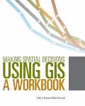 Making Spatial Decisions Using GIS A Workbook 2nd Edition